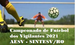 ELE ESTÁ DE VOLTA! Campeonato de Futebol dos Vigilantes 2021