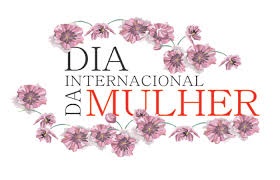 Feliz Dia Internacional das Mulheres