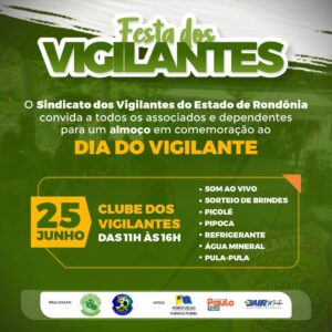 20 de Junho, dia Nacional do Vigilante. O SINTESV/RO tem uma programação toda especial para estes profissionais