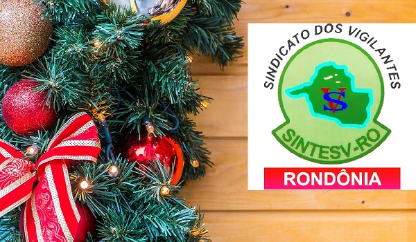 Mensagem de Natal do Sindicato dos Vigilantes do Estado de Rondônia